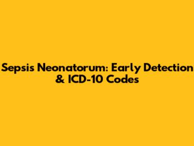 Sepsis Neonatorum: Early Detection & ICD-10 Codes