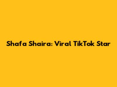 Shafa Shaira: Viral TikTok Star