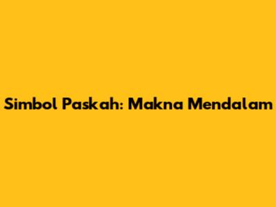 Simbol Paskah: Makna Mendalam