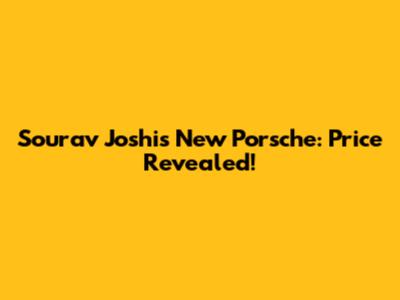 Sourav Joshi's New Porsche: Price Revealed!