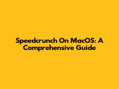Speedcrunch On MacOS: A Comprehensive Guide