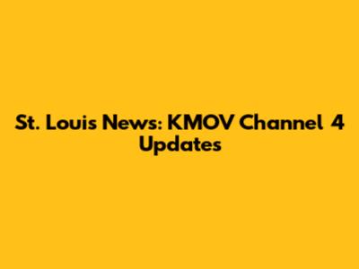 St. Louis News: KMOV Channel 4 Updates