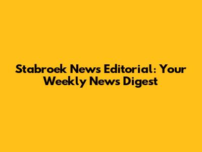 Stabroek News Editorial: Your Weekly News Digest