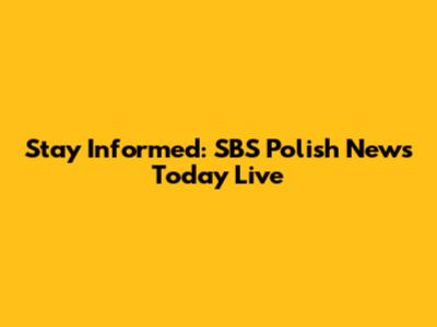 Stay Informed: SBS Polish News Today Live