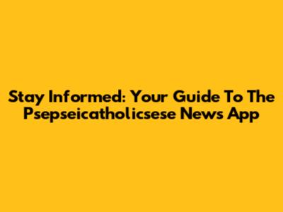 Stay Informed: Your Guide To The Psepseicatholicsese News App