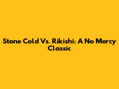 Stone Cold Vs. Rikishi: A No Mercy Classic