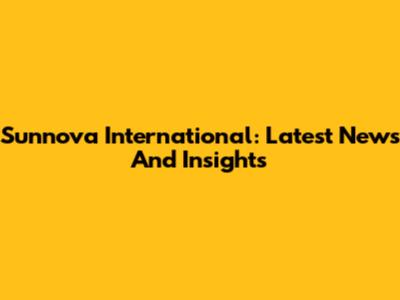 Sunnova International: Latest News And Insights
