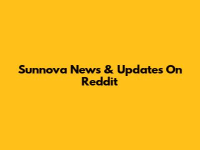 Sunnova News & Updates On Reddit