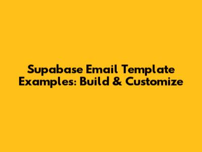 Supabase Email Template Examples: Build & Customize