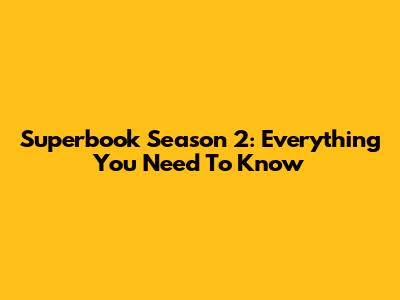 Superbook Season 2: Everything You Need To Know