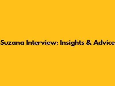 Suzana Interview: Insights & Advice