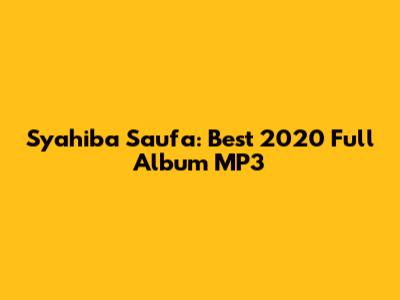 Syahiba Saufa: Best 2020 Full Album MP3