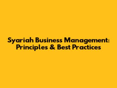 Syariah Business Management: Principles & Best Practices
