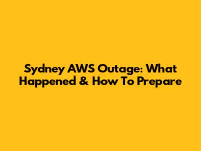 Sydney AWS Outage: What Happened & How To Prepare