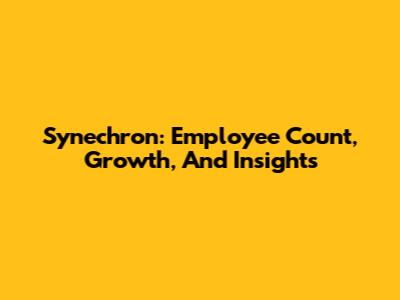 Synechron: Employee Count, Growth, And Insights
