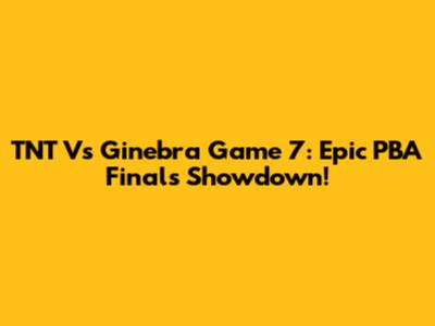 TNT Vs Ginebra Game 7: Epic PBA Finals Showdown!