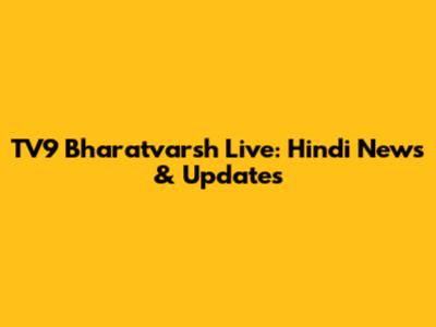 TV9 Bharatvarsh Live: Hindi News & Updates