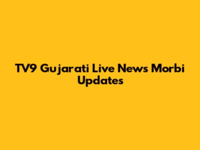 TV9 Gujarati Live News Morbi Updates