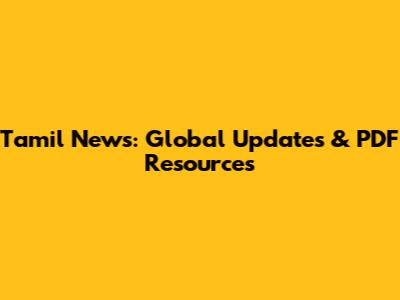 Tamil News: Global Updates & PDF Resources