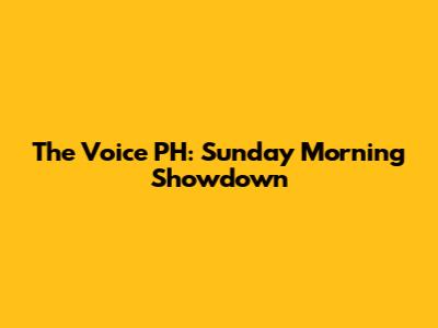 The Voice PH: Sunday Morning Showdown