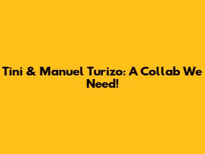 Tini & Manuel Turizo: A Collab We Need!