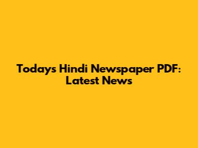 Today's Hindi Newspaper PDF: Latest News
