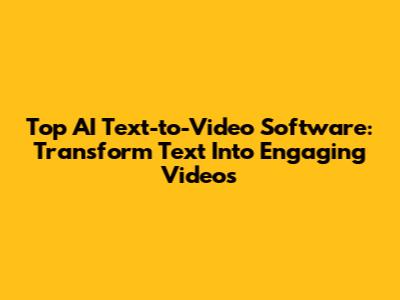 Top AI Text-to-Video Software: Transform Text Into Engaging Videos