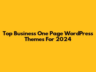 Top Business One Page WordPress Themes For 2024