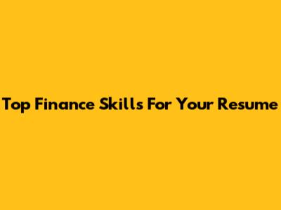 Top Finance Skills For Your Resume