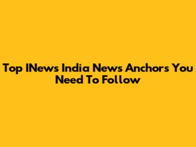 Top INews India News Anchors You Need To Follow