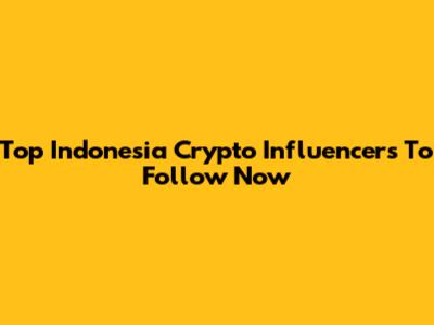 Top Indonesia Crypto Influencers To Follow Now