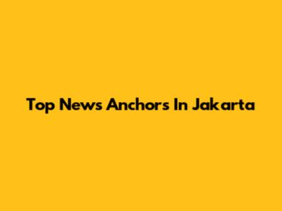 Top News Anchors In Jakarta