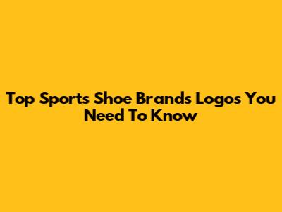Top Sports Shoe Brands Logos You Need To Know