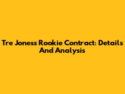 Tre Jones's Rookie Contract: Details And Analysis
