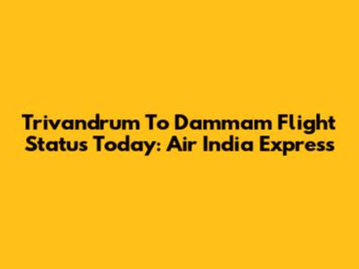 Trivandrum To Dammam Flight Status Today: Air India Express