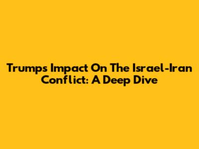 Trump's Impact On The Israel-Iran Conflict: A Deep Dive