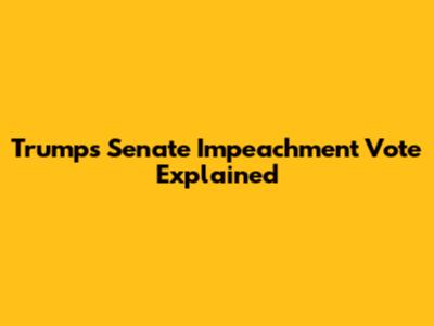 Trump's Senate Impeachment Vote Explained