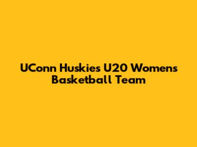 UConn Huskies U20 Women's Basketball Team