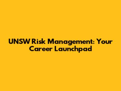UNSW Risk Management: Your Career Launchpad