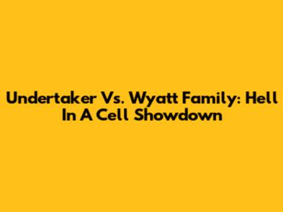 Undertaker Vs. Wyatt Family: Hell In A Cell Showdown