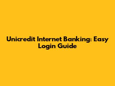 Unicredit Internet Banking: Easy Login Guide