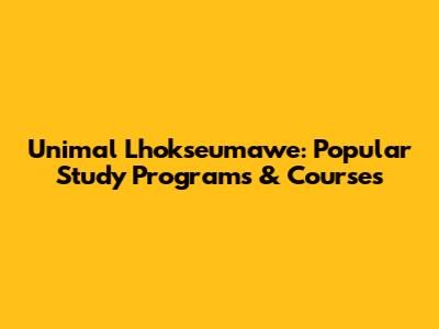 Unimal Lhokseumawe: Popular Study Programs & Courses