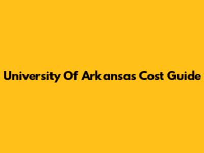 University Of Arkansas Cost Guide