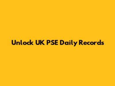 Unlock UK PSE Daily Records