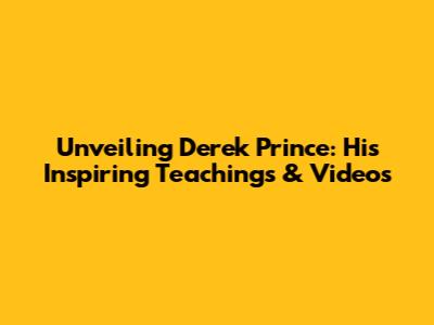 Unveiling Derek Prince: His Inspiring Teachings & Videos
