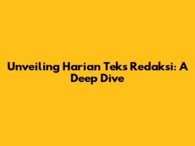 Unveiling Harian Tek's Redaksi: A Deep Dive