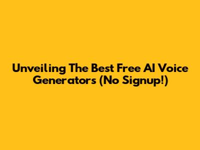 Unveiling The Best Free AI Voice Generators (No Signup!)