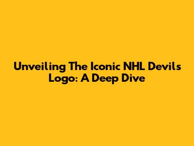 Unveiling The Iconic NHL Devils Logo: A Deep Dive