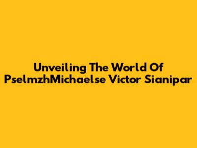 Unveiling The World Of PselmzhMichaelse Victor Sianipar