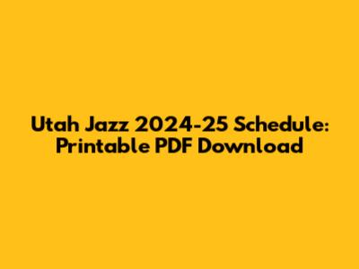 Utah Jazz 2024-25 Schedule: Printable PDF Download